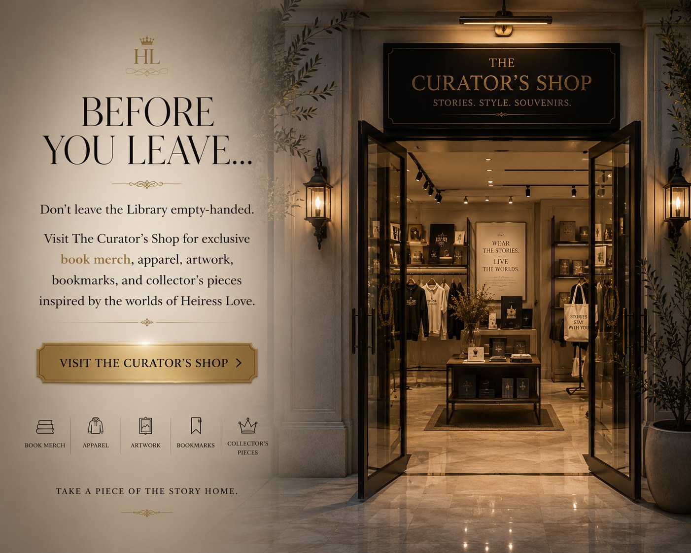 Before You Leave. Visit The Curator's Shop for book merch, apparel, artwork, bookmarks, and collector's pieces.